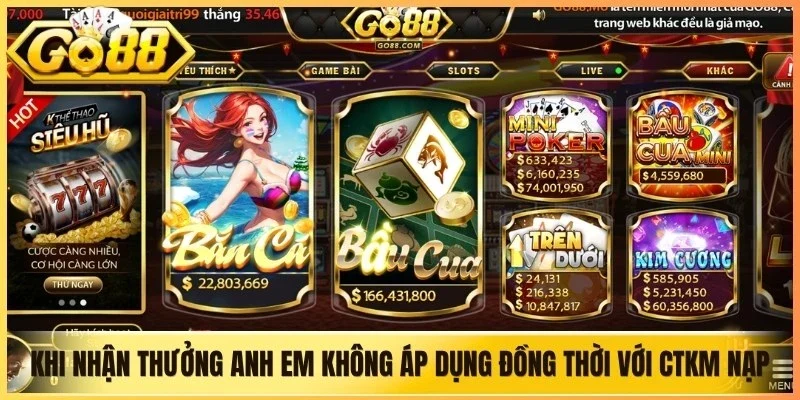 Khi nhận thưởng anh em không áp dụng đồng thời với CTKM nạp