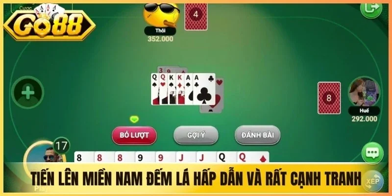 Tiến lên miền Nam đếm lá  hấp dẫn và rất cạnh tranh 